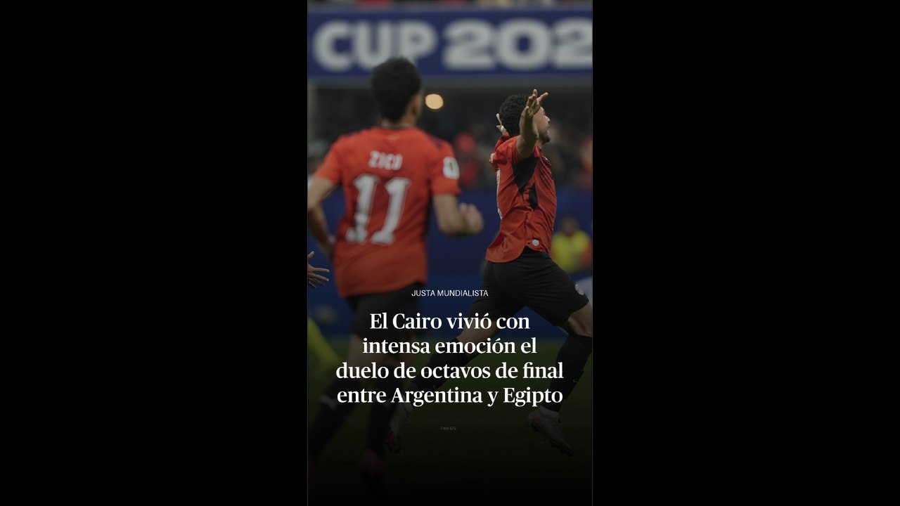 El Cairo vivió con intensa emoción el duelo de octavos de final entre Argentina y Egipto