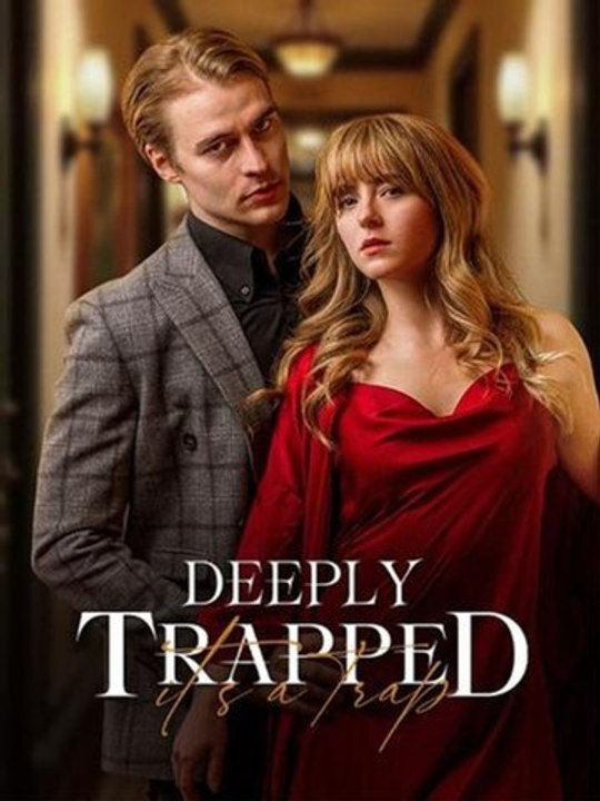 Watch Deeply Trapped Englishsub Fullmovie Reelshort: Complete Full EPS