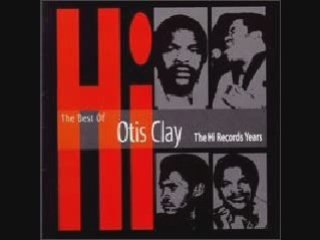 Otis Clay - "she's about a mover"