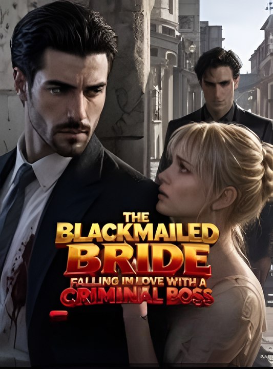 The Blackmailed Bride- Falling in Love With a Criminal Boss
