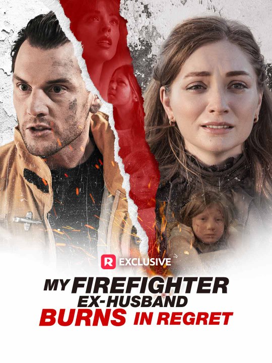 My Firefighter Ex-Husband Burns in Regret | Short Drama Full HD 720p