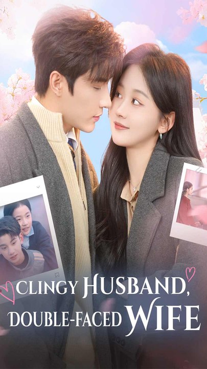 Clingy Husband, Double-Faced Wife