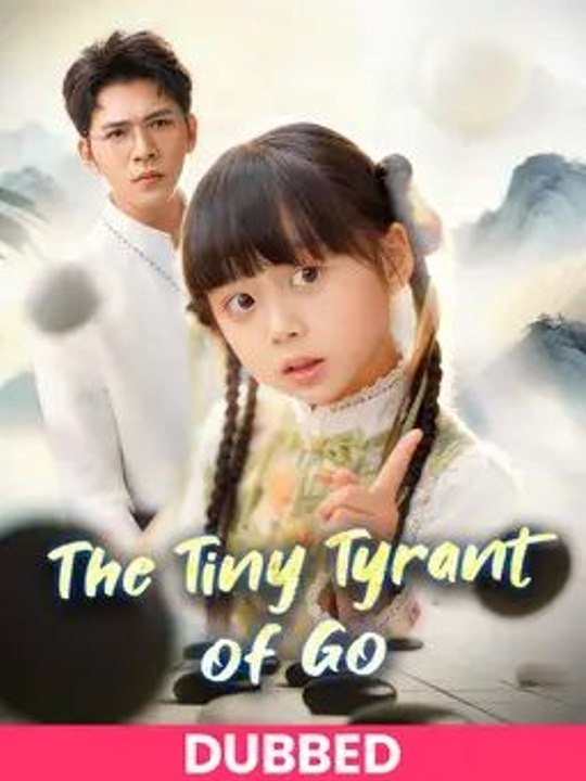 [Short Drama] (DUBBED)The Tiny Tyrant of Go
