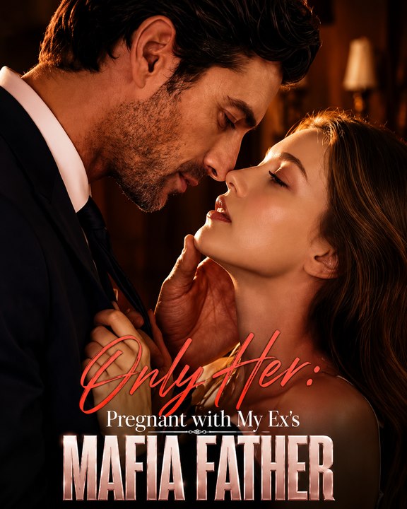 Only Her: Pregnant With My Ex’s Mafia Father | Full EP | Mafia Romance Short Drama | Secret Pregnancy, Forbidden Love & Family Secrets - ENGSUB