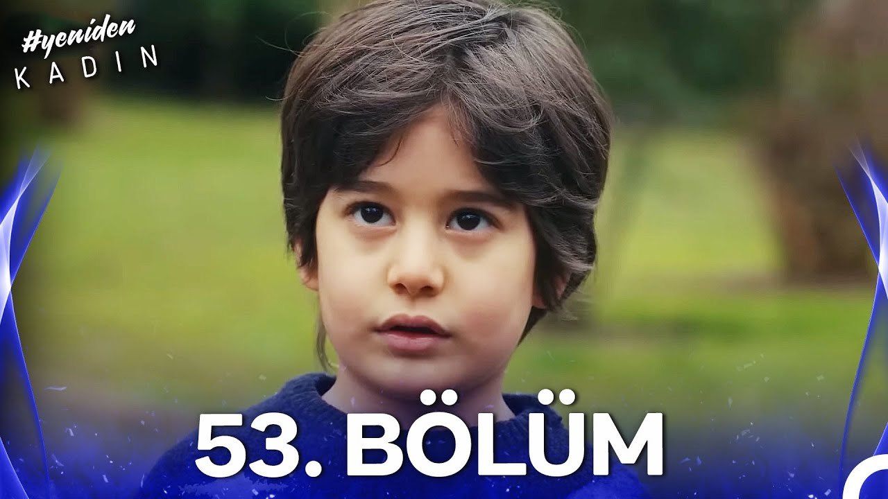 #YENİDEN Kadın 53. Bölüm