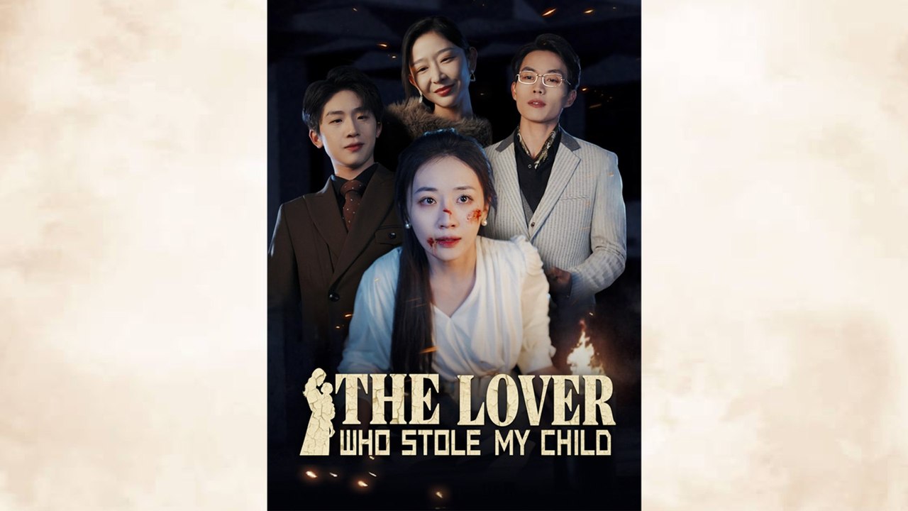 The Lover Who Stole My Child (Dubbed) Chinese Drama