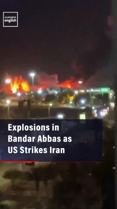 Explosions in Bandar Abbas as US Strikes Iran