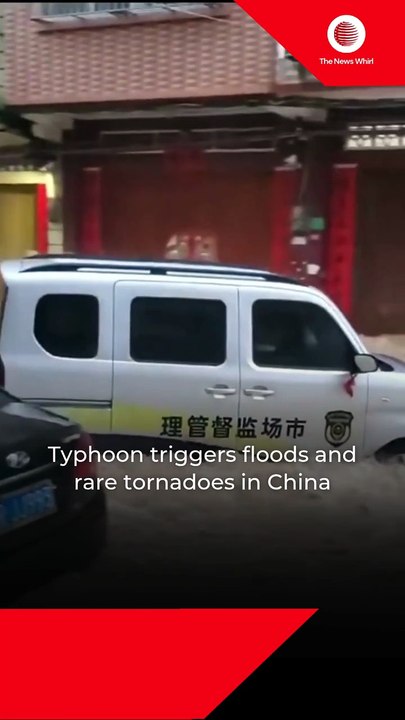 Typhoon triggers floods and rare tornadoes in China