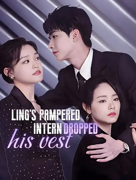 Ling's pampered intern dropped his vest | Serie Completa | Short Drama Español