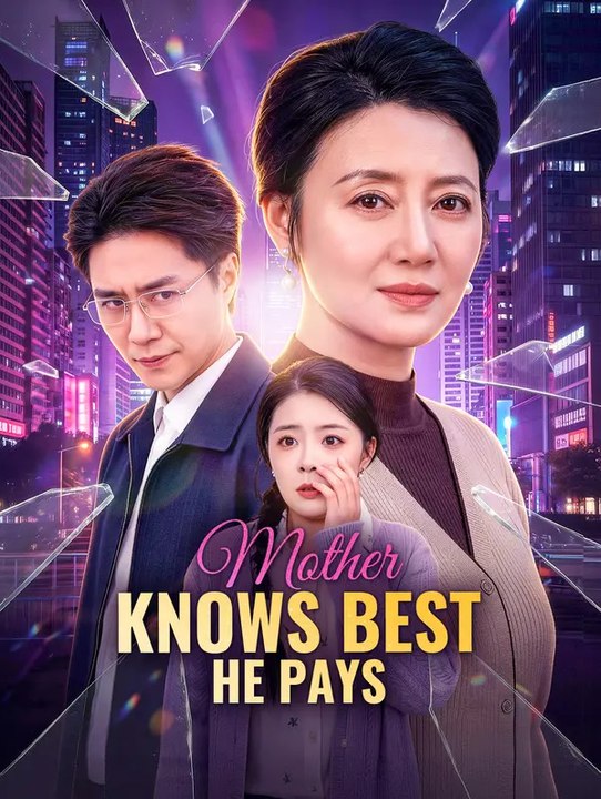 Mother Knows Best, He Pays | Serie Completa | Short Drama Español