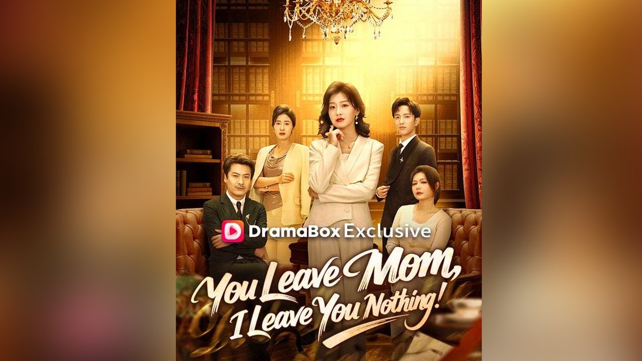 You Leave Mom, I Leave You Nothing