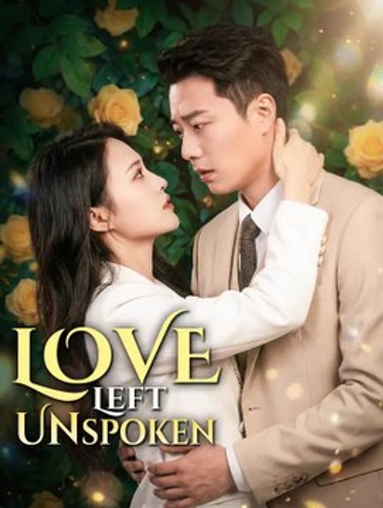 Love Left Unspoken | Full Series | Short Drama English