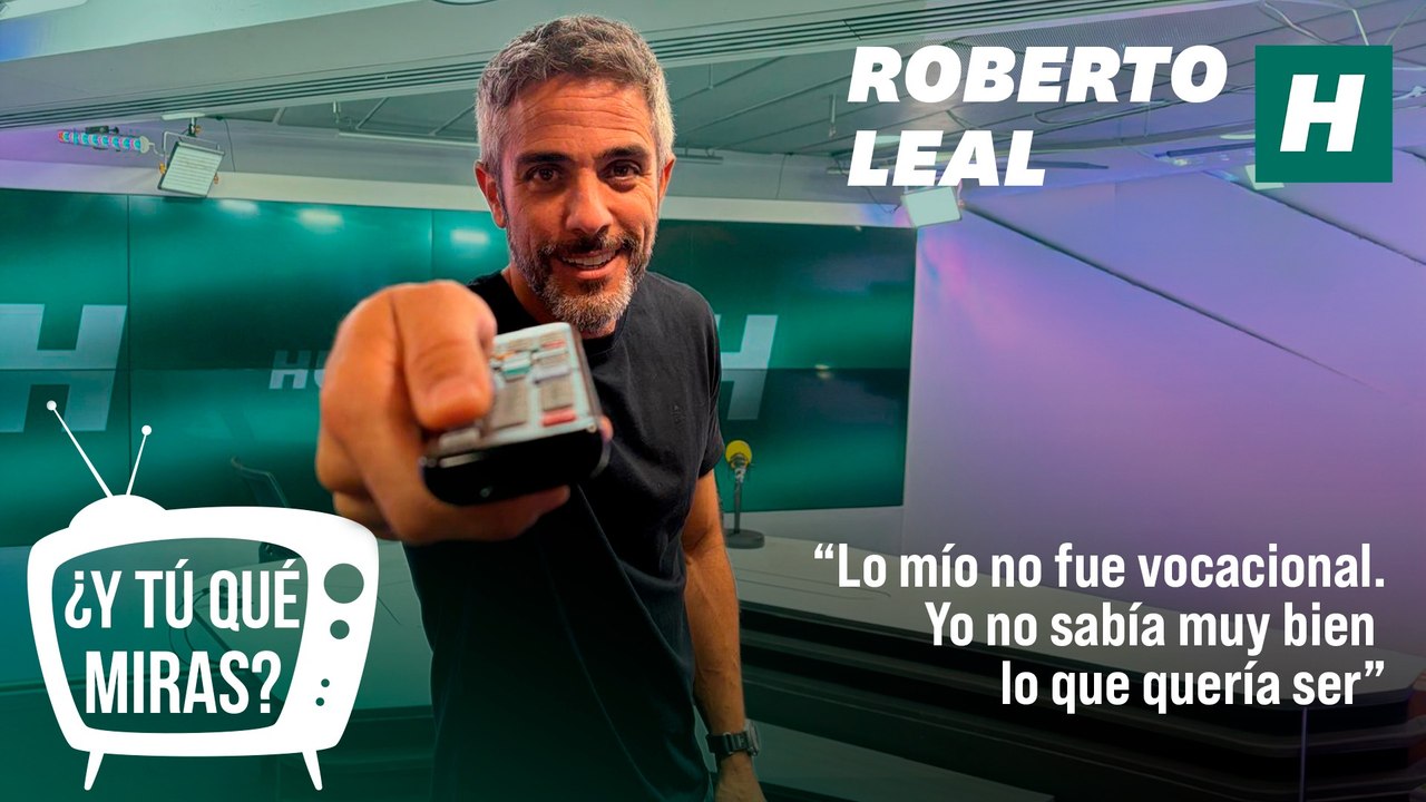 '¿Y tú qué miras?' Con Roberto Leal: "Lo mío no fue algo vocacional. Yo  no sabía muy bien lo que quería ser"