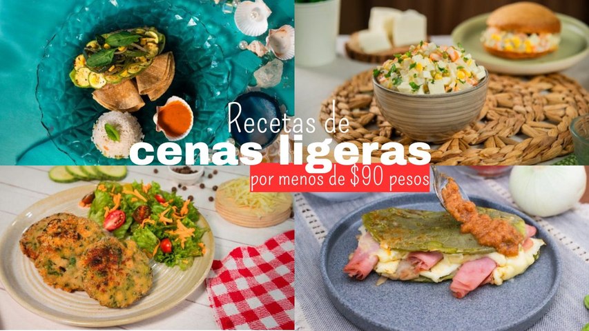 4 recetas para cenar ligero por menos de $90 pesos