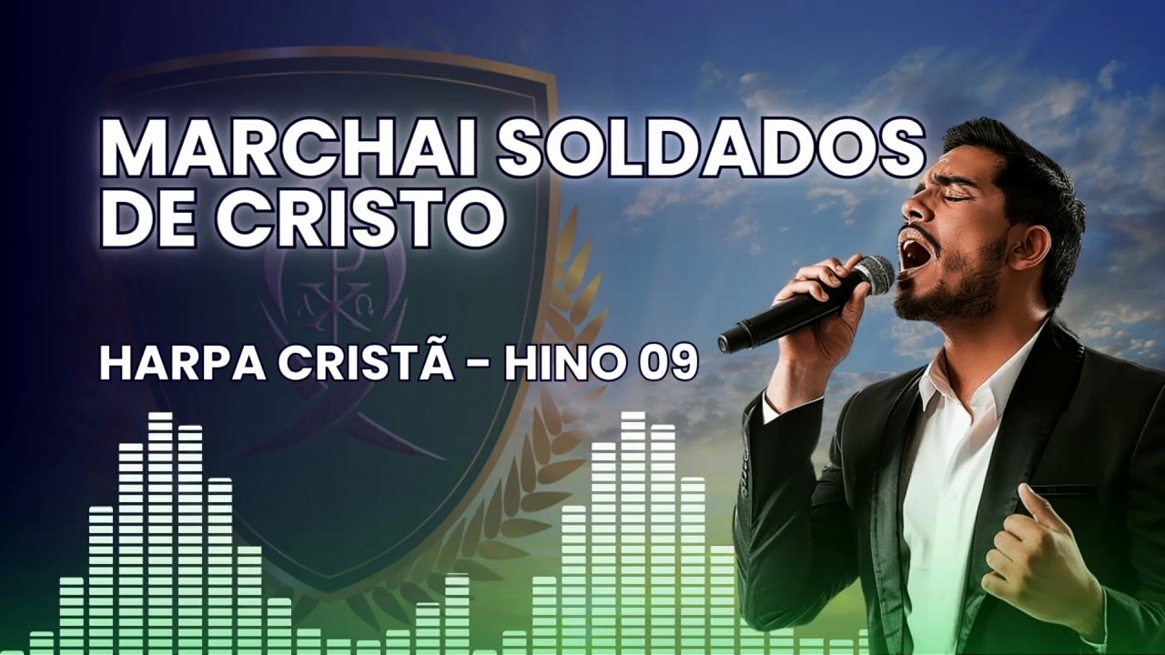 Hino 09 - Marchai Soldados de Cristo