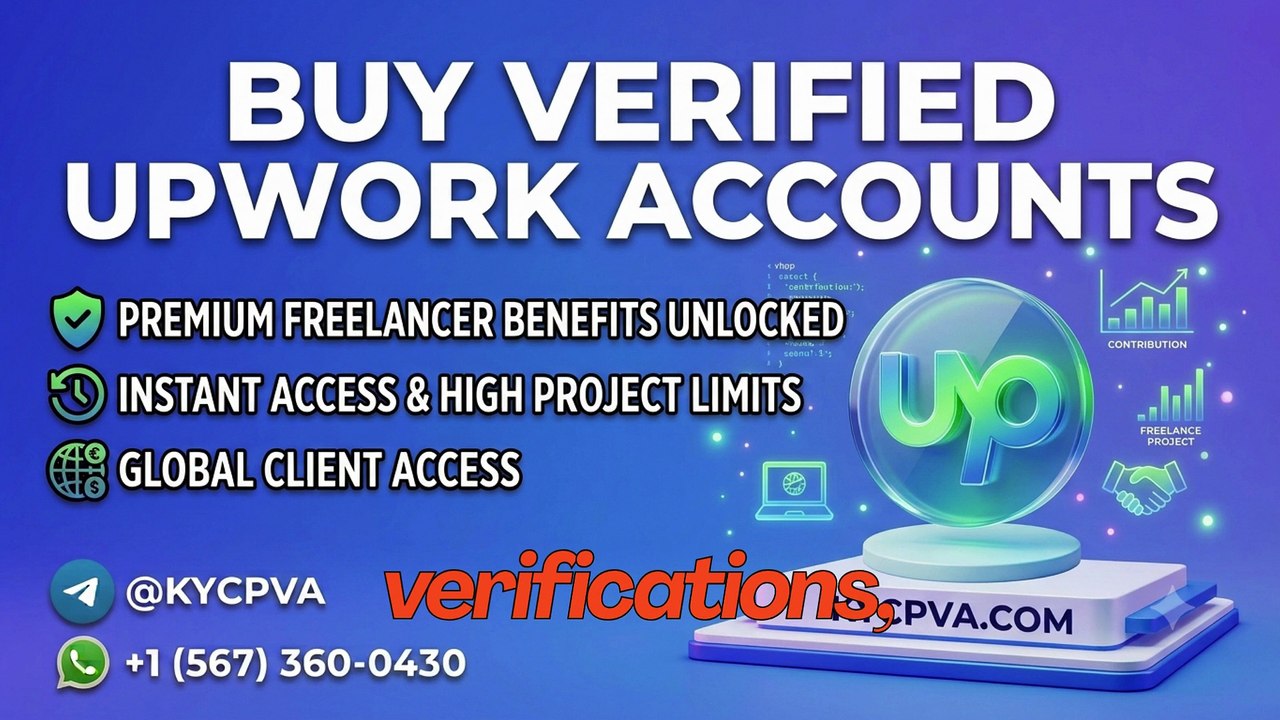 Buy Fully Verified Upwork Accounts with History 🎯 Secure & Instant Delivery