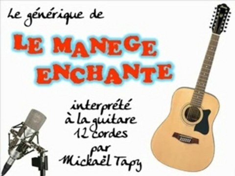 Le manège enchanté (générique à la guitare 12 cordes)