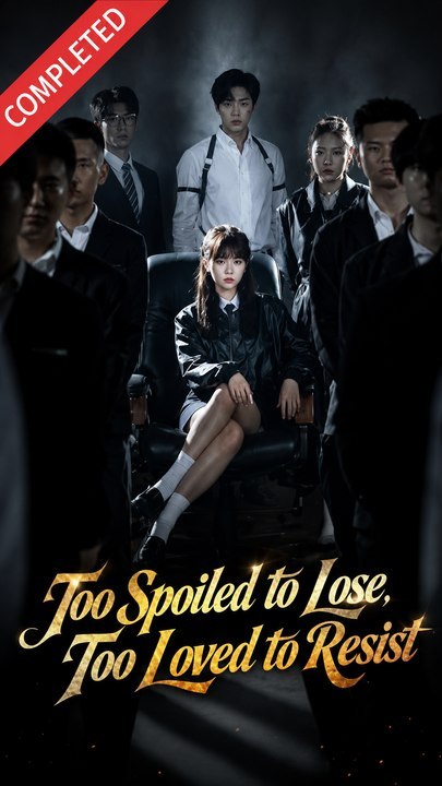 Too Spoiled to Lose Too Loved to Resist- Full Drama Movie English Sub | Full Short Drama | English Sub 2026