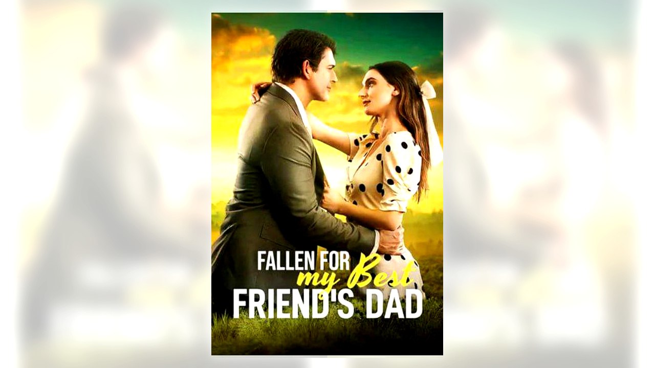 Fallen For My Bestfriend's Dad full movie