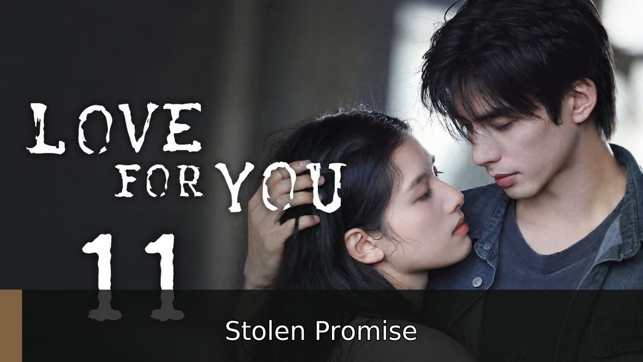 Love for You Episode 11 #engsubtitle #watchfull❤️🔥💥 | Stolen Promise