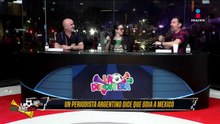 Un periodista Argentino dice que odia a México y luego pide perdón | La Delantera