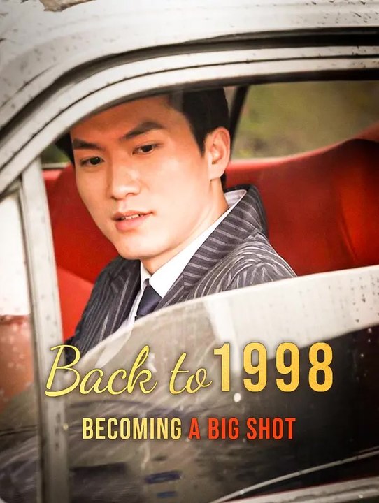 Back to 1998, Becoming a Big Shot | Serie Completa | Short Drama Español