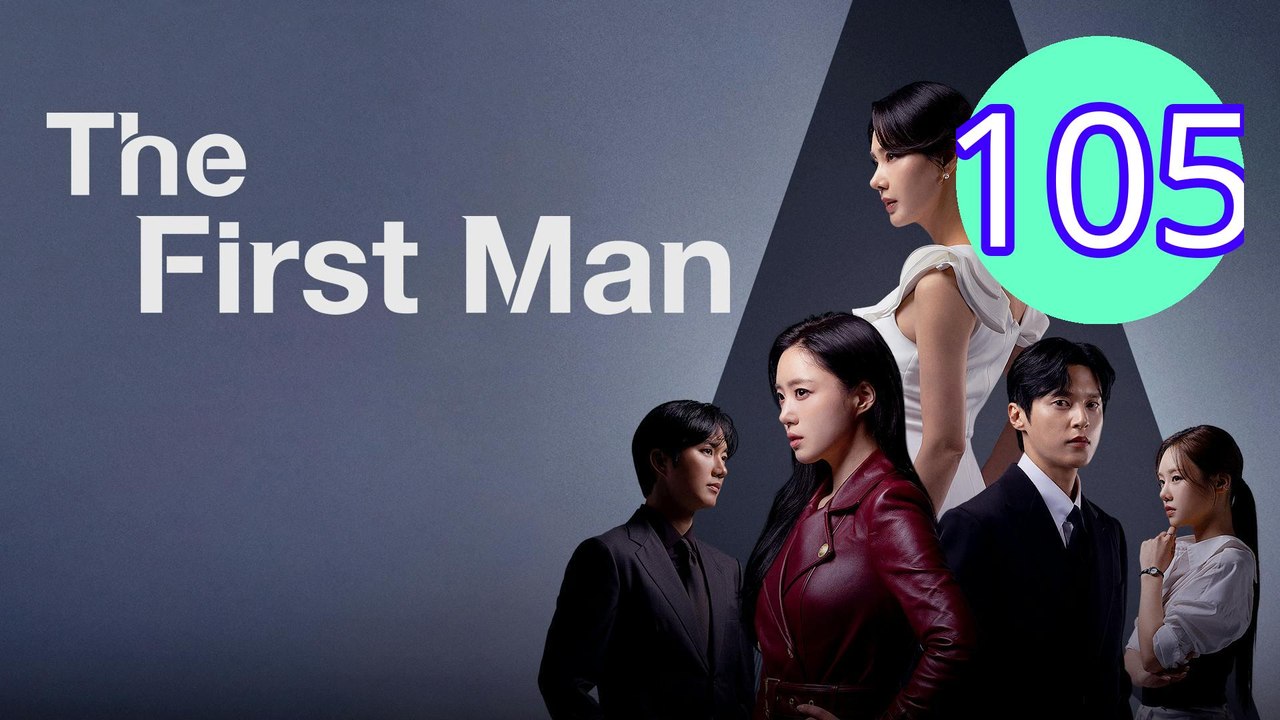 The First Man 2025 Episode 105 Engsub