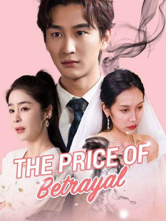 [Short Drama] The Price of Betrayal Eng sub Full movie