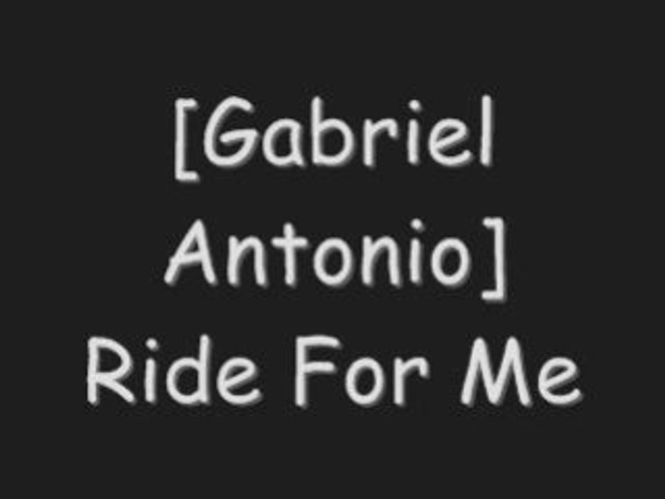 Gabriel Antonio - Ride For Me (w  Lyrics)