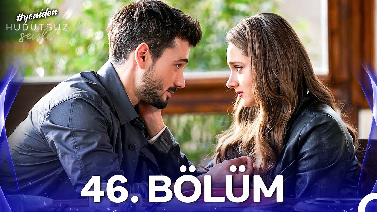 Hudutsuz Sevda 46. Bölüm