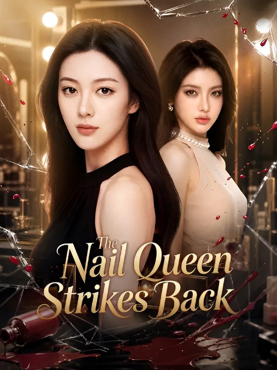 The Nail Queen Strikes Back-Drama FULL MOVIES ENGLISH SUB