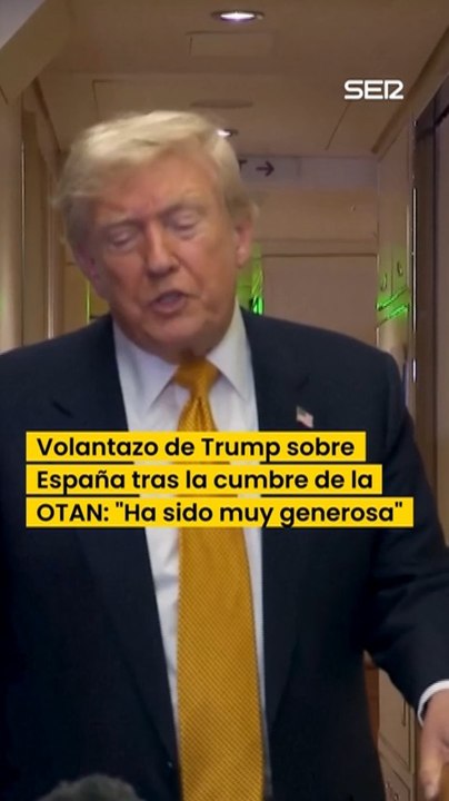 Volantazo de Trump sobre España tras la cumbre de la OTAN: de "causa perdida" a "muy generosa"