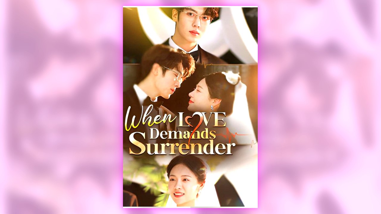 When Love Demands Surrender | All Episodes