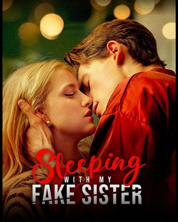 Sleeping With My Fake Sister- Full Movie English Sub
