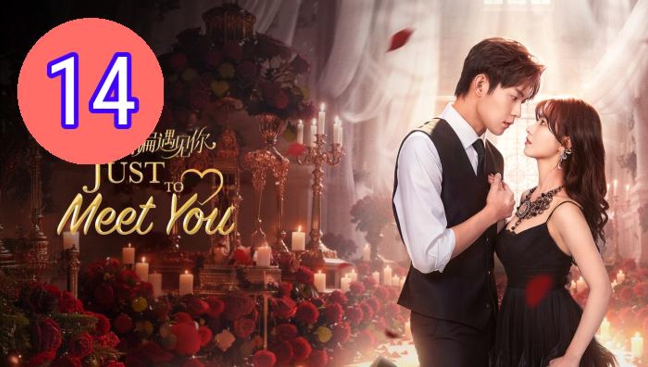 Just To Meet You Episode 14 Engsub