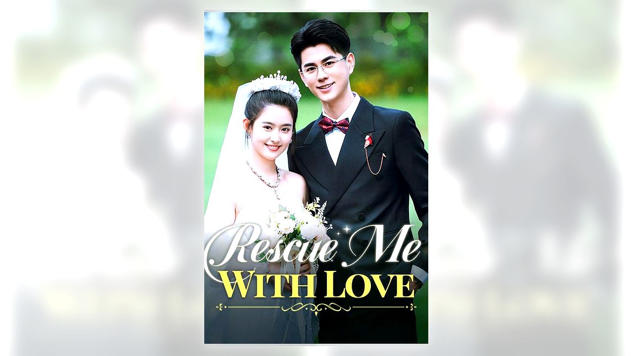 Rescue Me with Love full movie