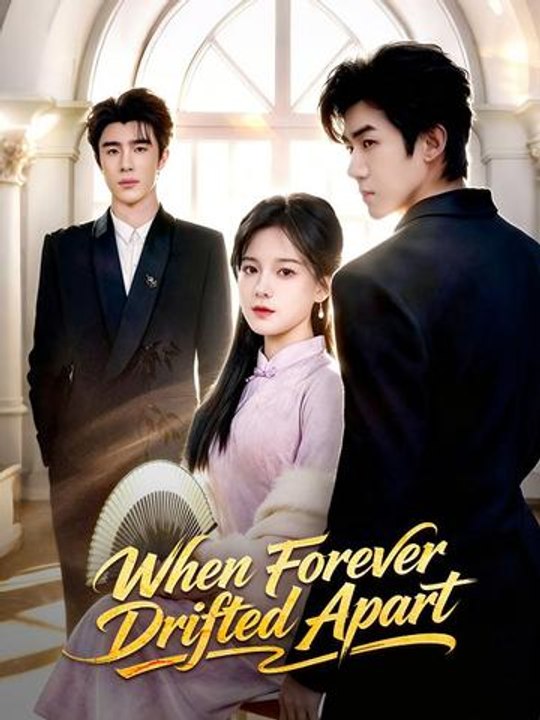 When Forever Drifted Apart Drama