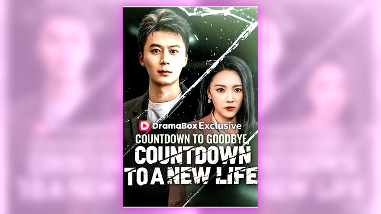 Countdown to Goodbye Countdown to a New Life full episode