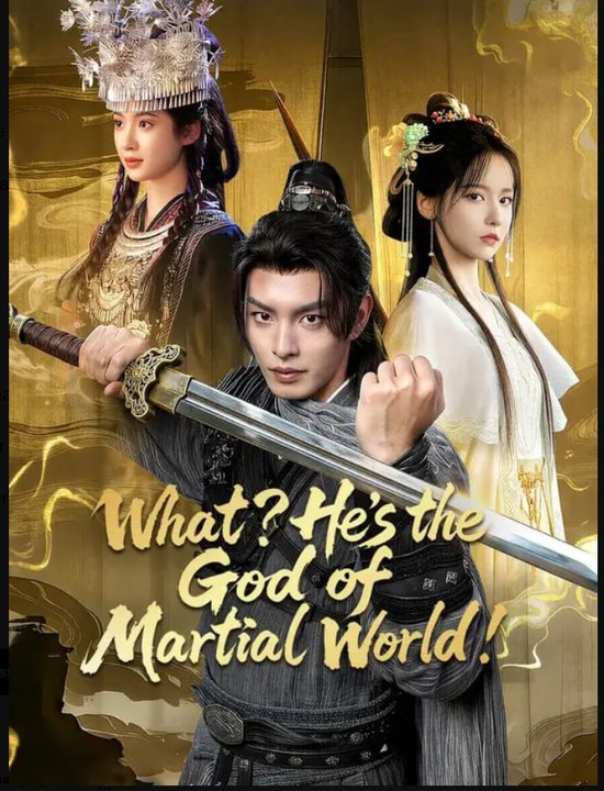 What He's the God of Martial World Drama Movies English Sub