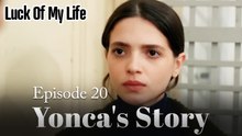 Yonca's Story Episode 20 - Luck Of My Life