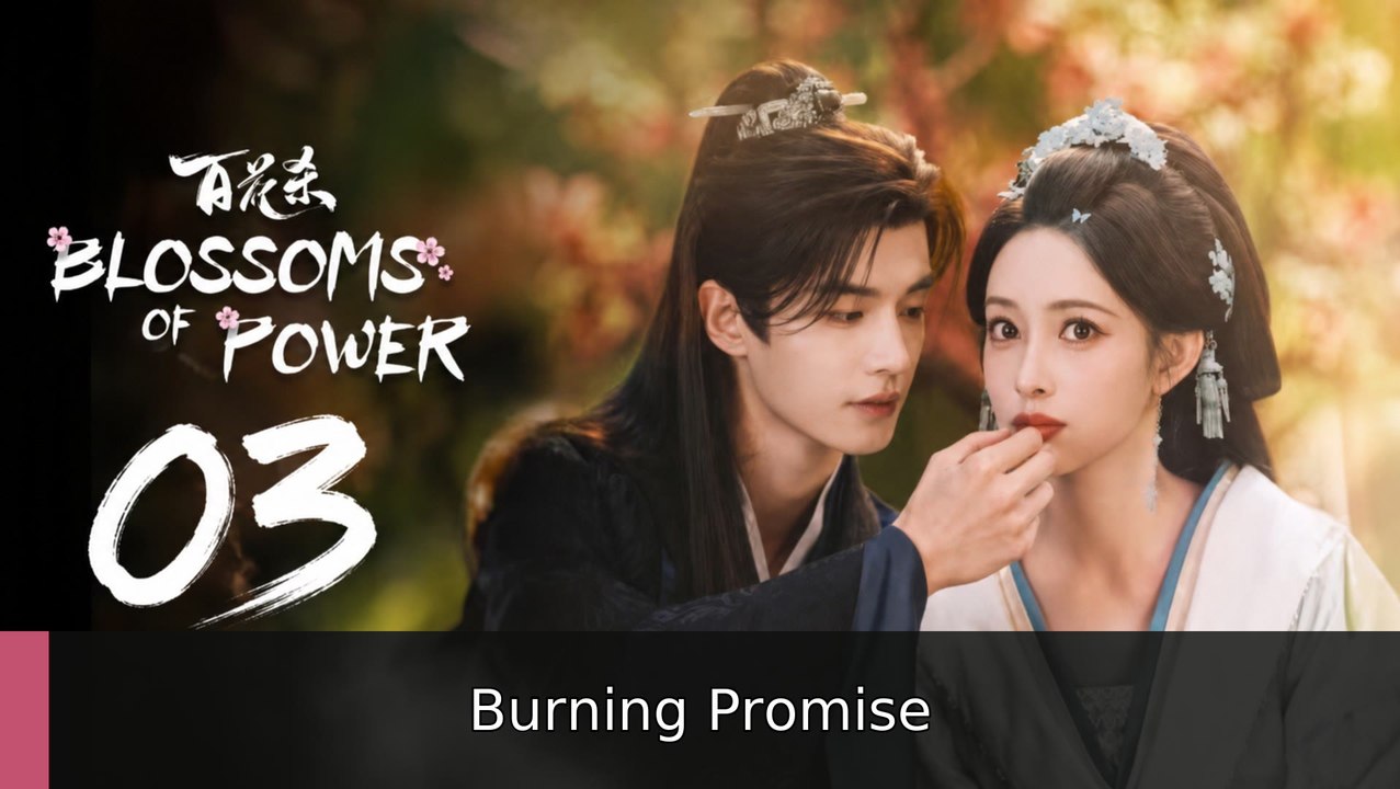 Blossoms of Power Ep 3 [ Eng Sub ] #englishsub #fullepisode🎬🍿🍿 | Burning Promise