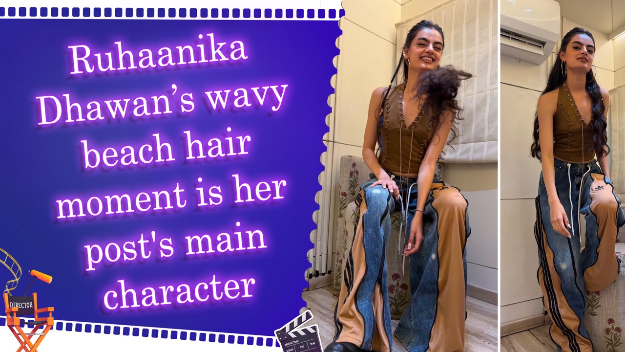 Ruhaanika Dhawan drops new Instagram series with beach wavy hair and metallic braids