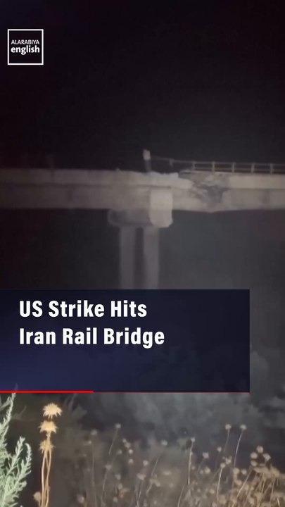 US Strike Hits Iran Rail Bridge