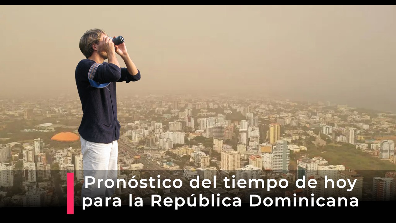 Pronóstico del clima para Santo Domingo, hoy sábado 11 de julio del 2026