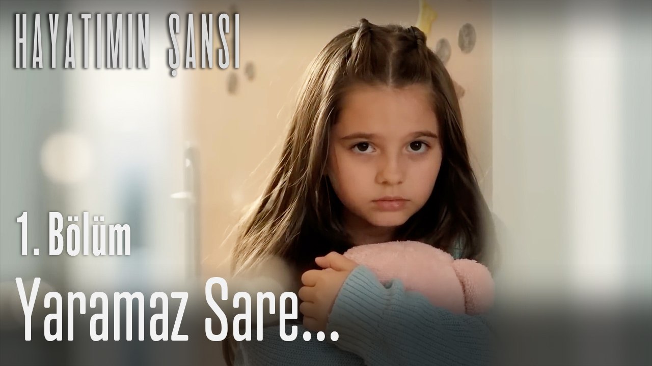 Yaramaz Sare...-Hayatımın Şansı 1.Bölüm