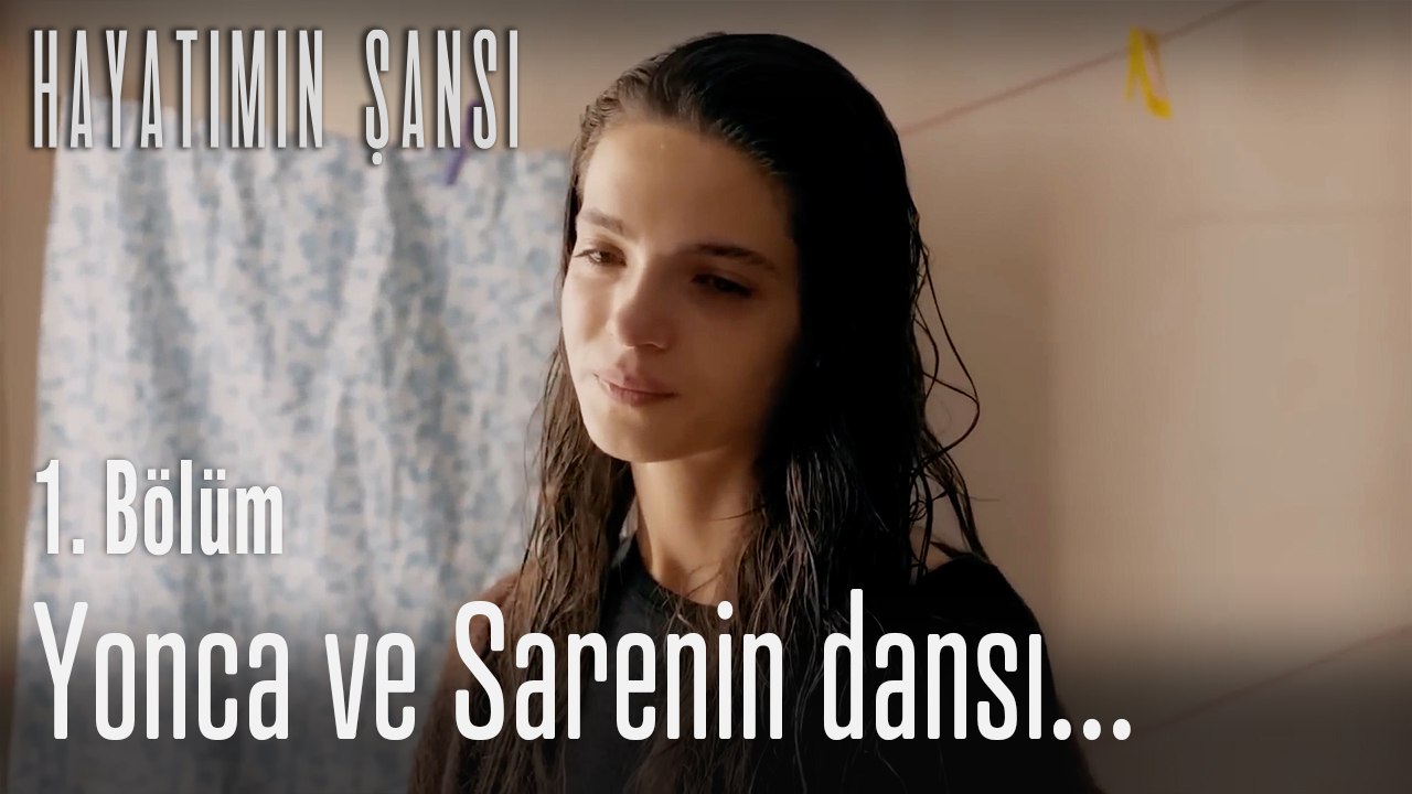 Yonca ve Sare'nin dansı...-Hayatımın Şansı 1.Bölüm