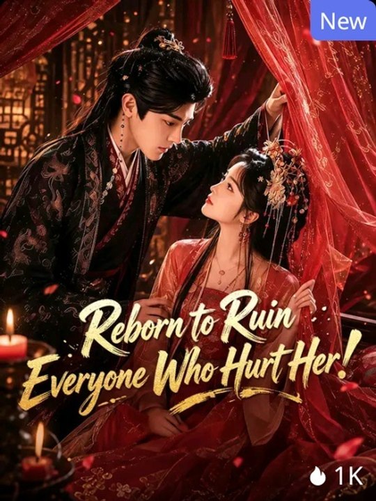 Reborn To Ruin Everyone Who Hurt Her! Series English Sub | Full Movie 2026 | Drama Nova