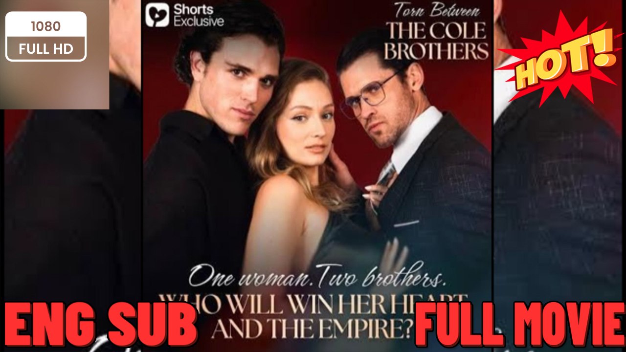 Torn Between the Cole Brothers- Full Movie English Sub 🔥💥 FULL MOVIES ENGLISH SUB (2026) - FULL | Reelshort