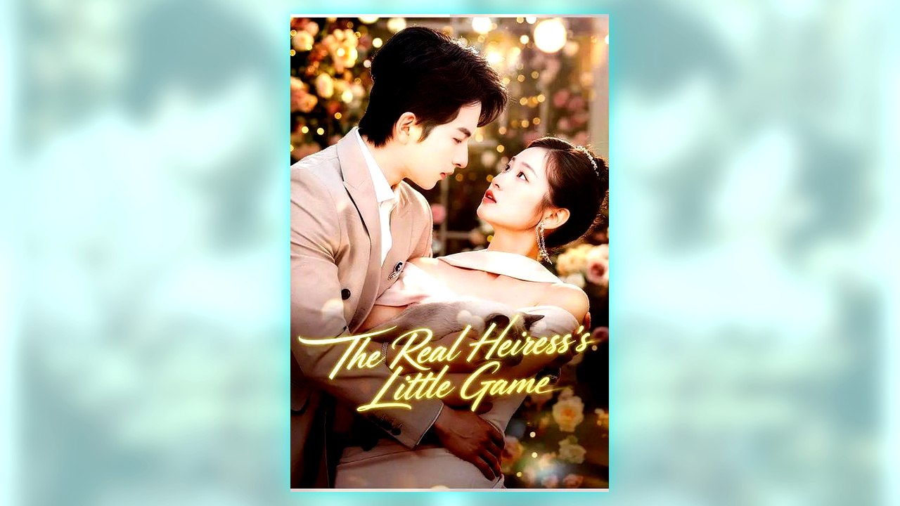 The Real Heiress's Little Game | Free Watch