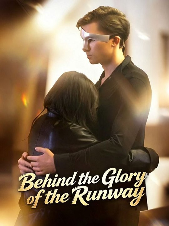 Behind the Glory of the Runway Full Movie